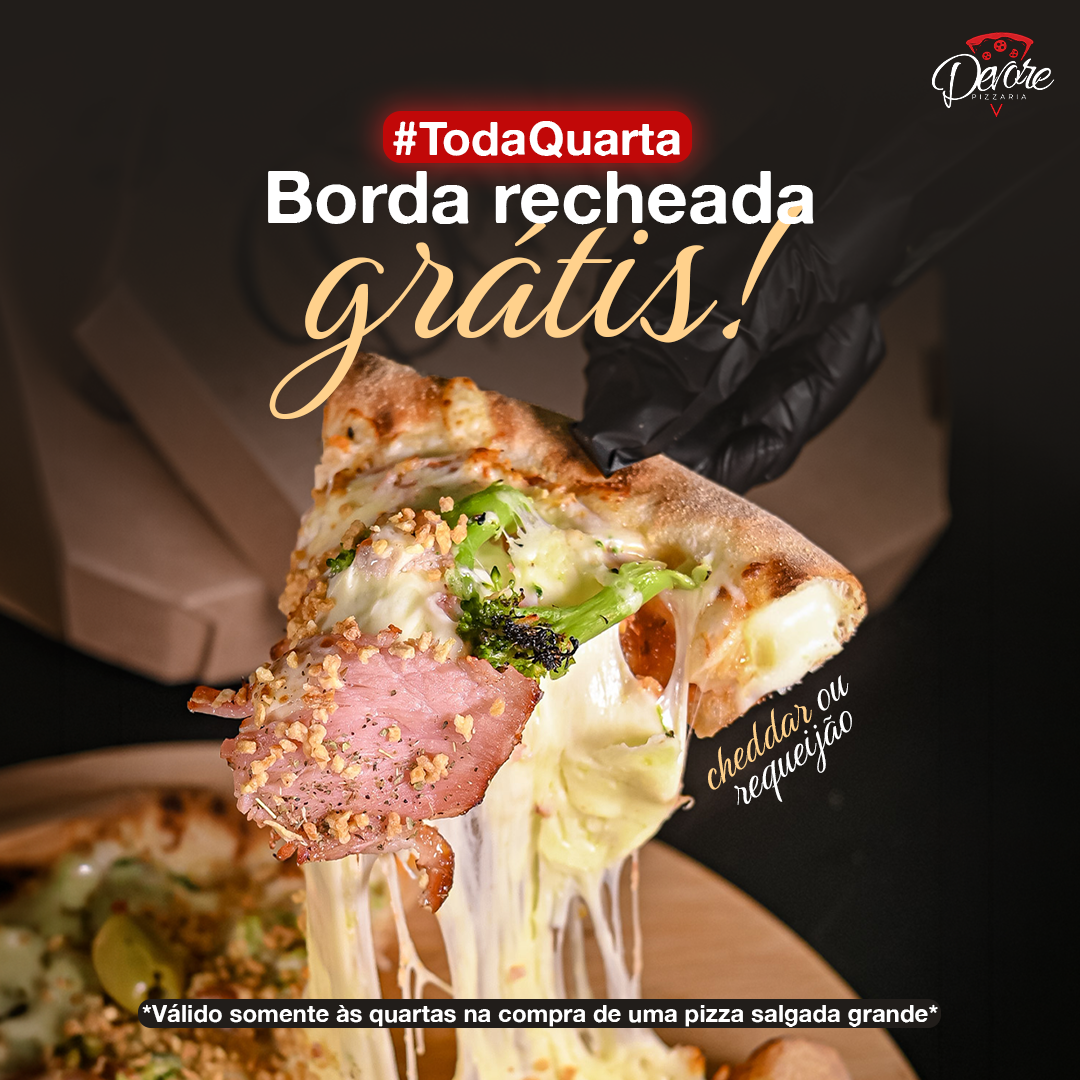 Arte promocional: Borda recheada grátis toda quarta - cheddar ou requeijão